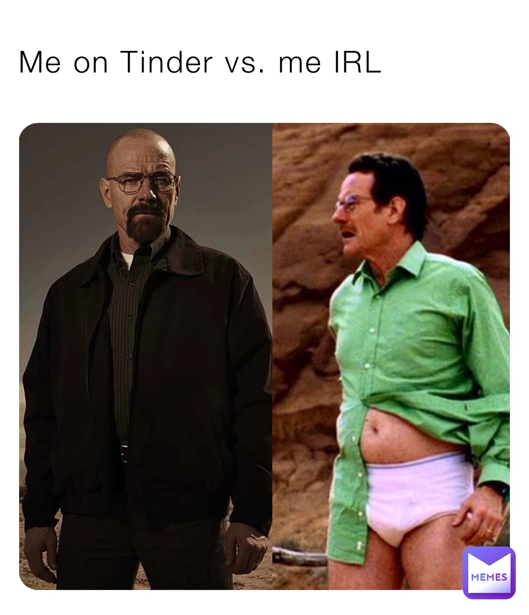 Me on Tinder vs. me IRL