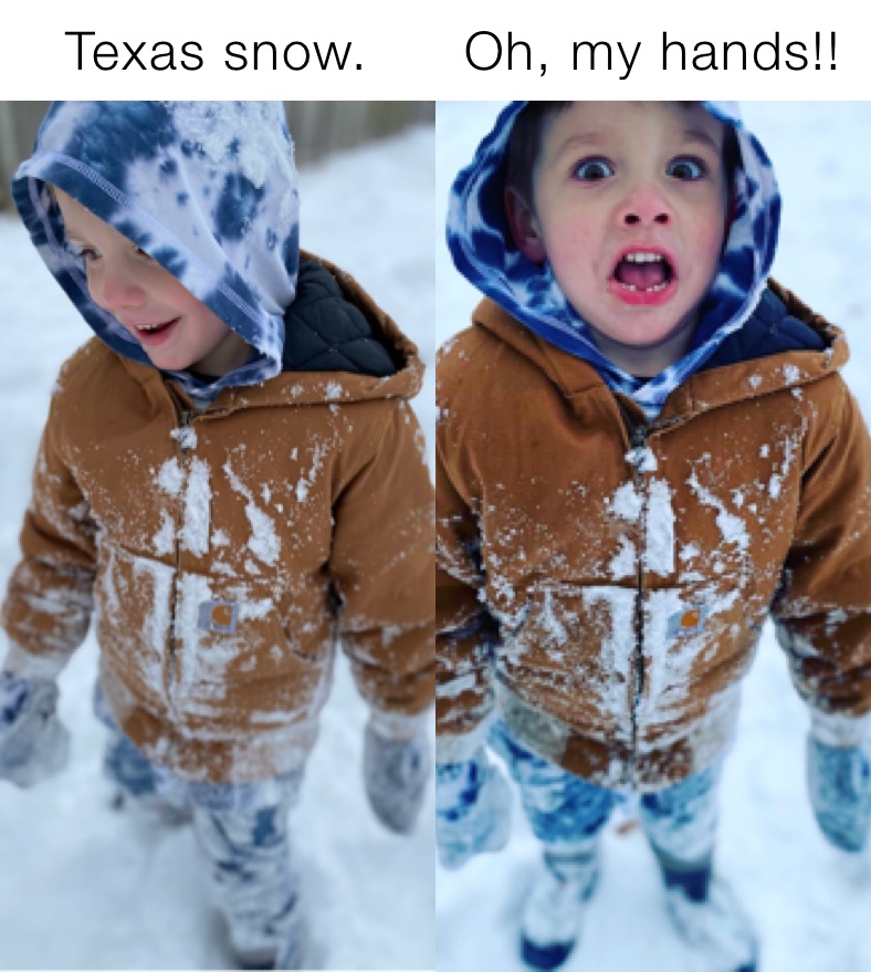 Texas snow. Oh, my hands!!
