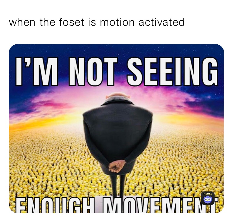 when the foset is motion activated 