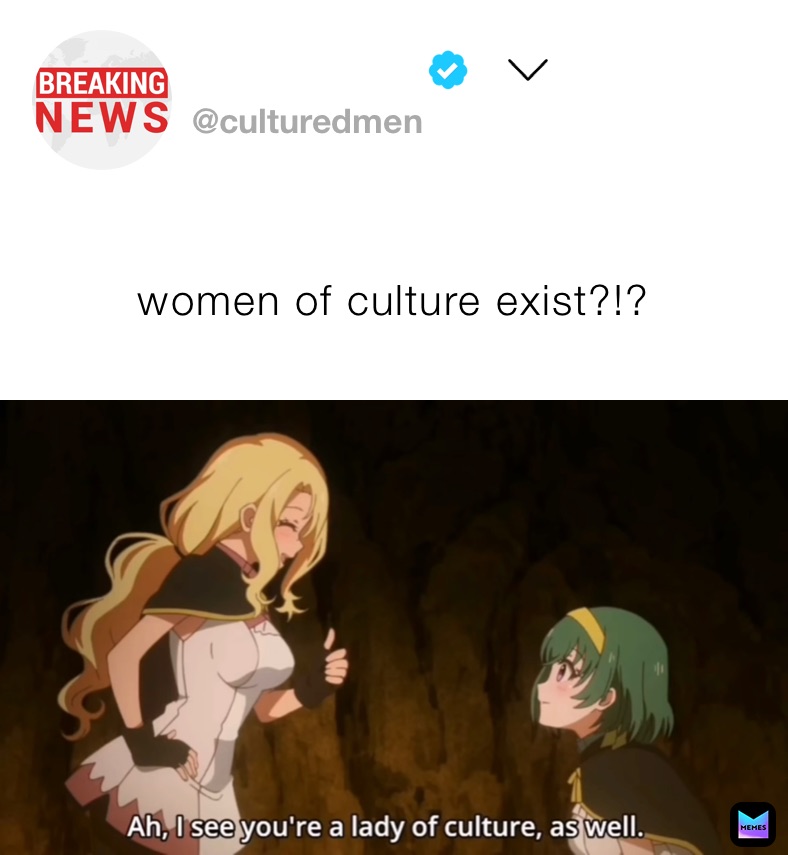 women of culture exist?!?