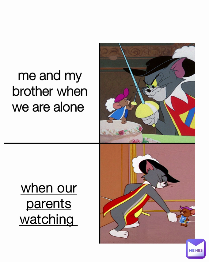 When our parents watching me and my brother when we are alone papi
