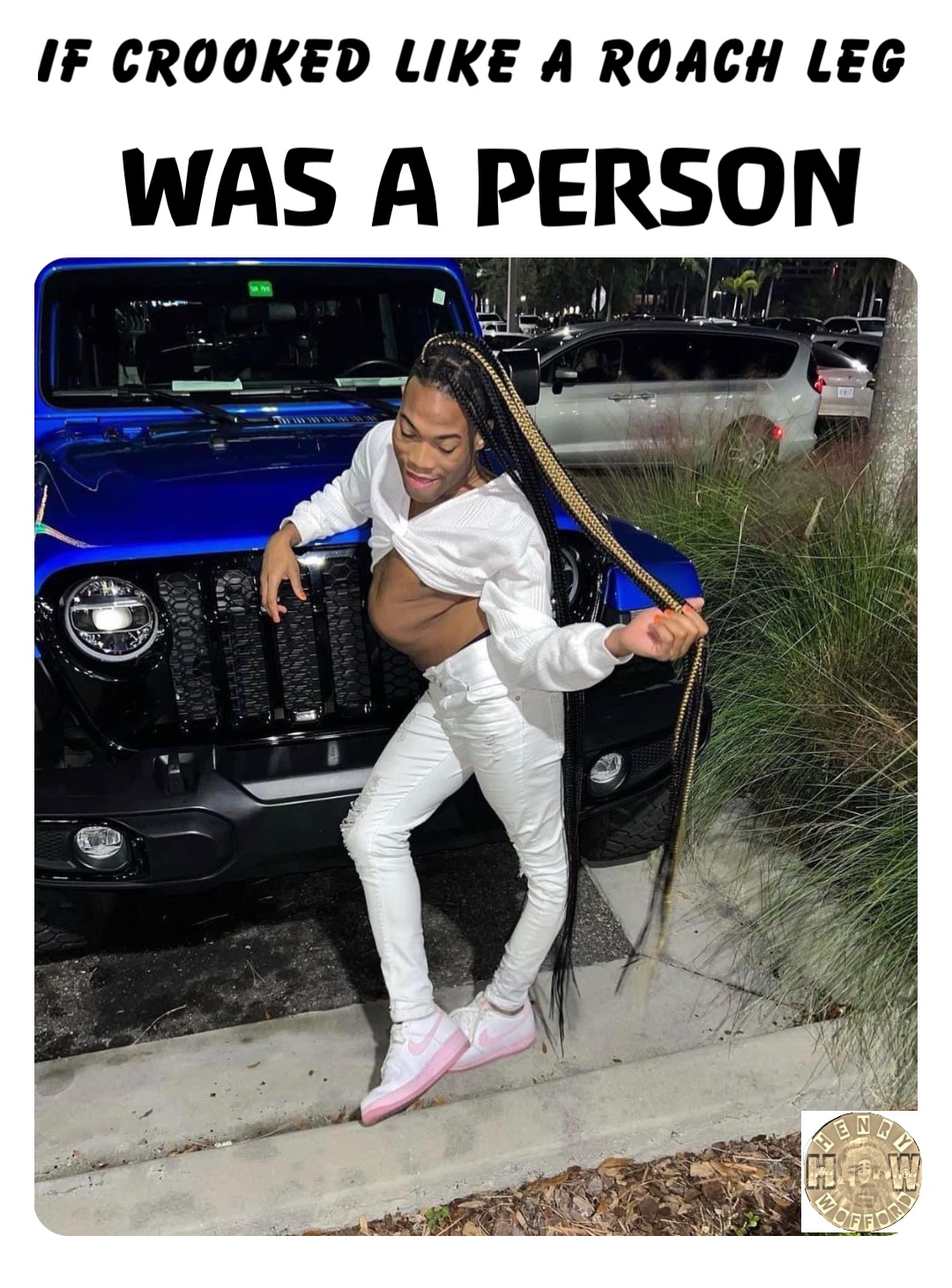 IF CROOKED LIKE A ROACH LEG WAS A PERSON