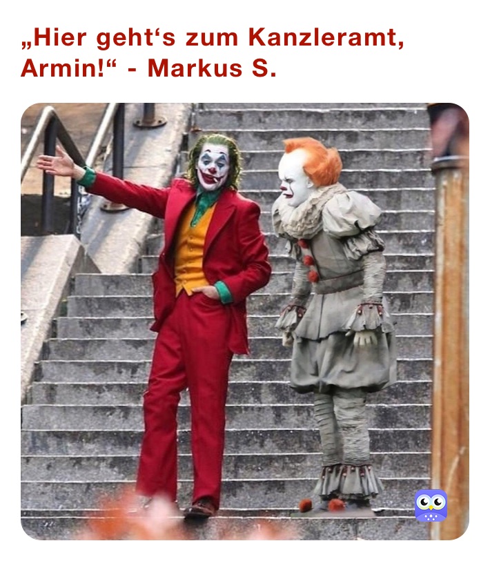 „Hier geht‘s zum Kanzleramt, Armin!“ - Markus S. 