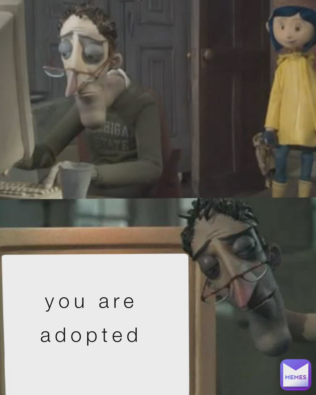 you are adopted you are adopted
