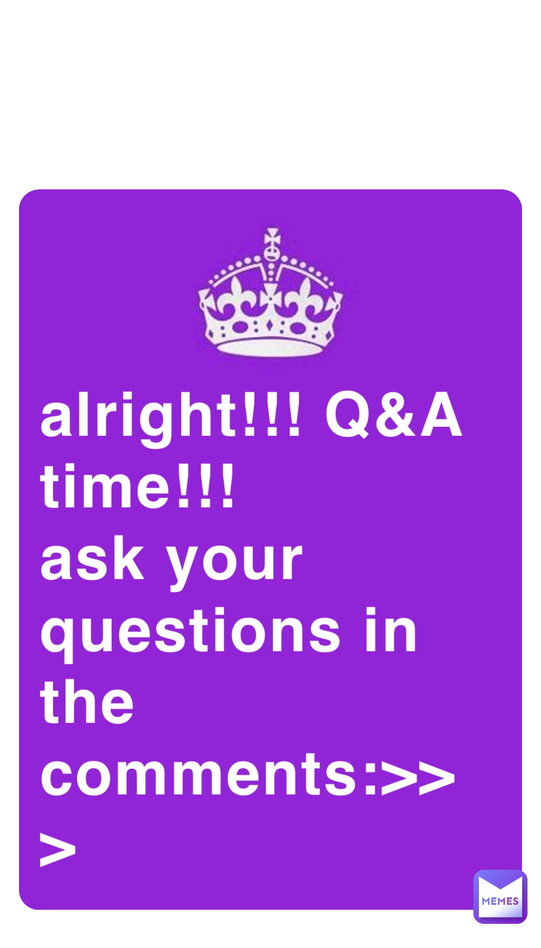 alright!!! Q&A time!!!
ask your questions in the comments:>>>