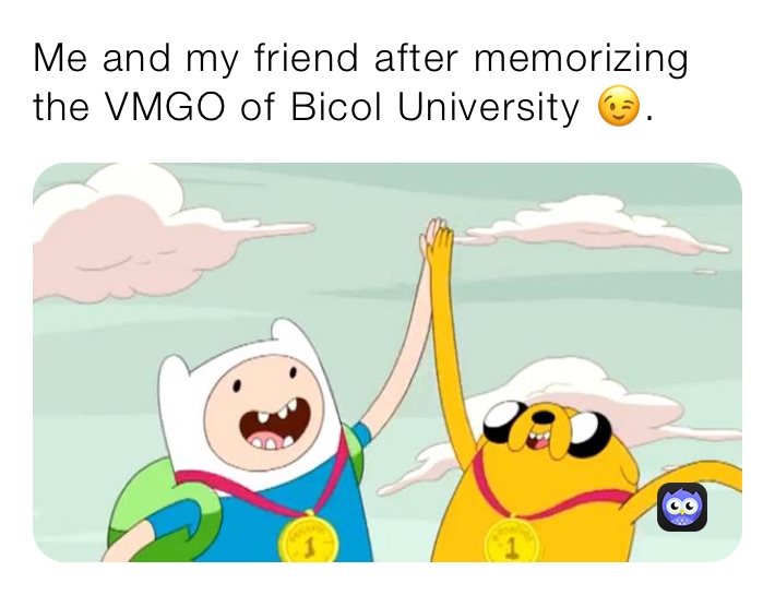 Me and my friend after memorizing the VMGO of Bicol University 😉.