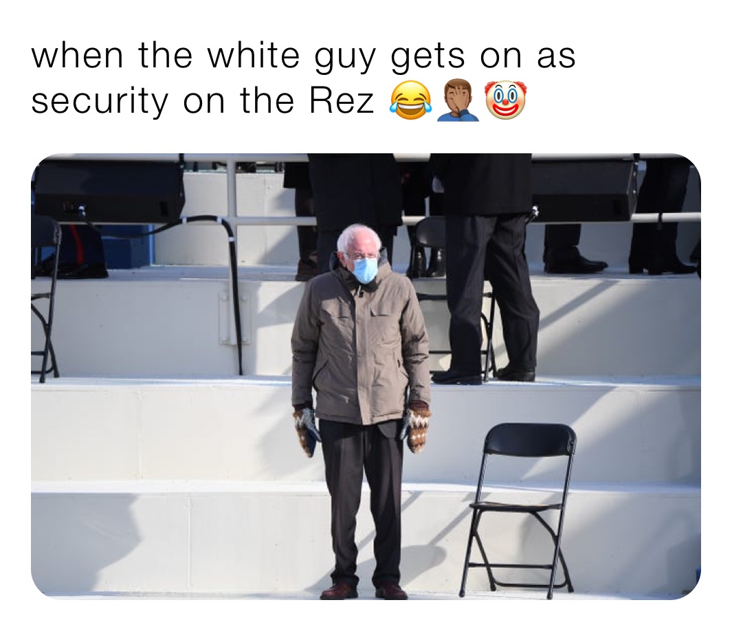 when the white guy gets on as security on the Rez 😂🤦🏽‍♂️🤡