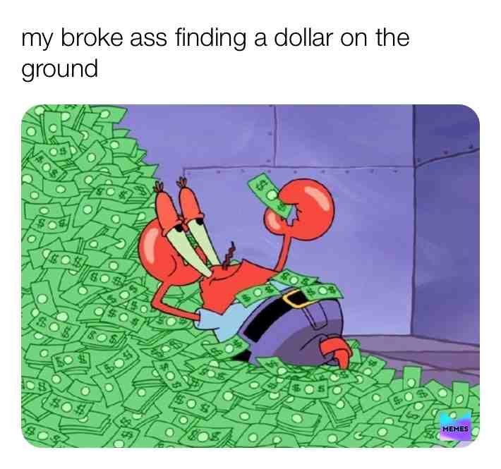 I’ll take it. #money #spongebob #poor