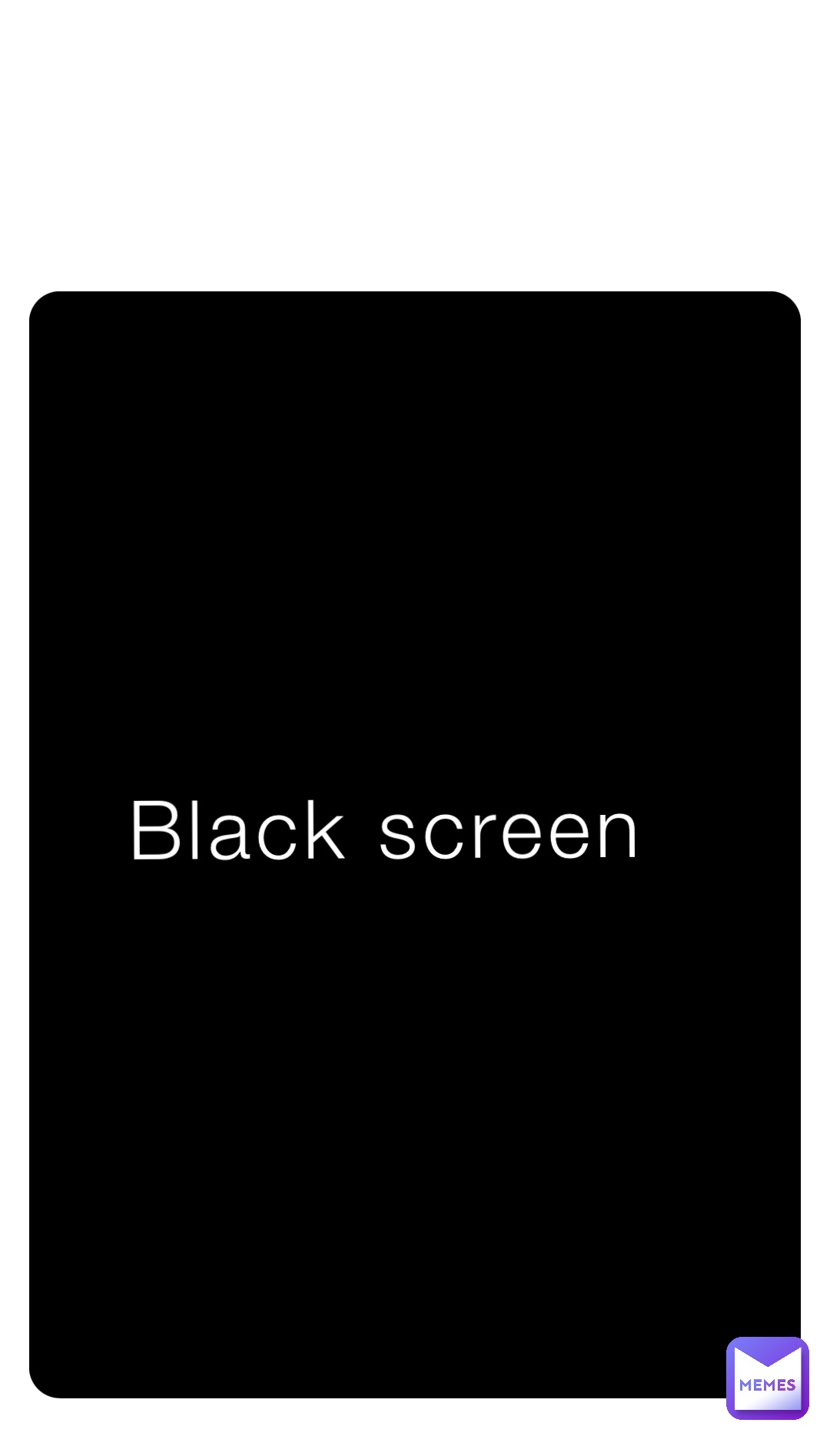 Black screen