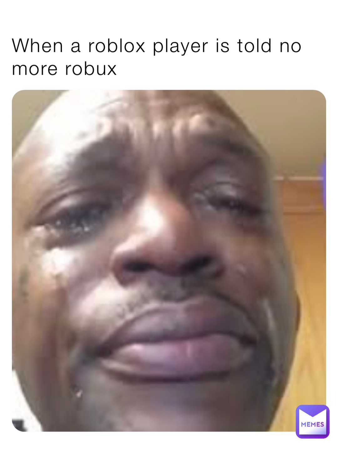 When a roblox player is told no more robux