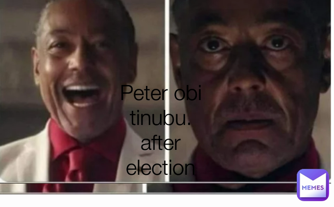 Peter obi            tinubu.     after election