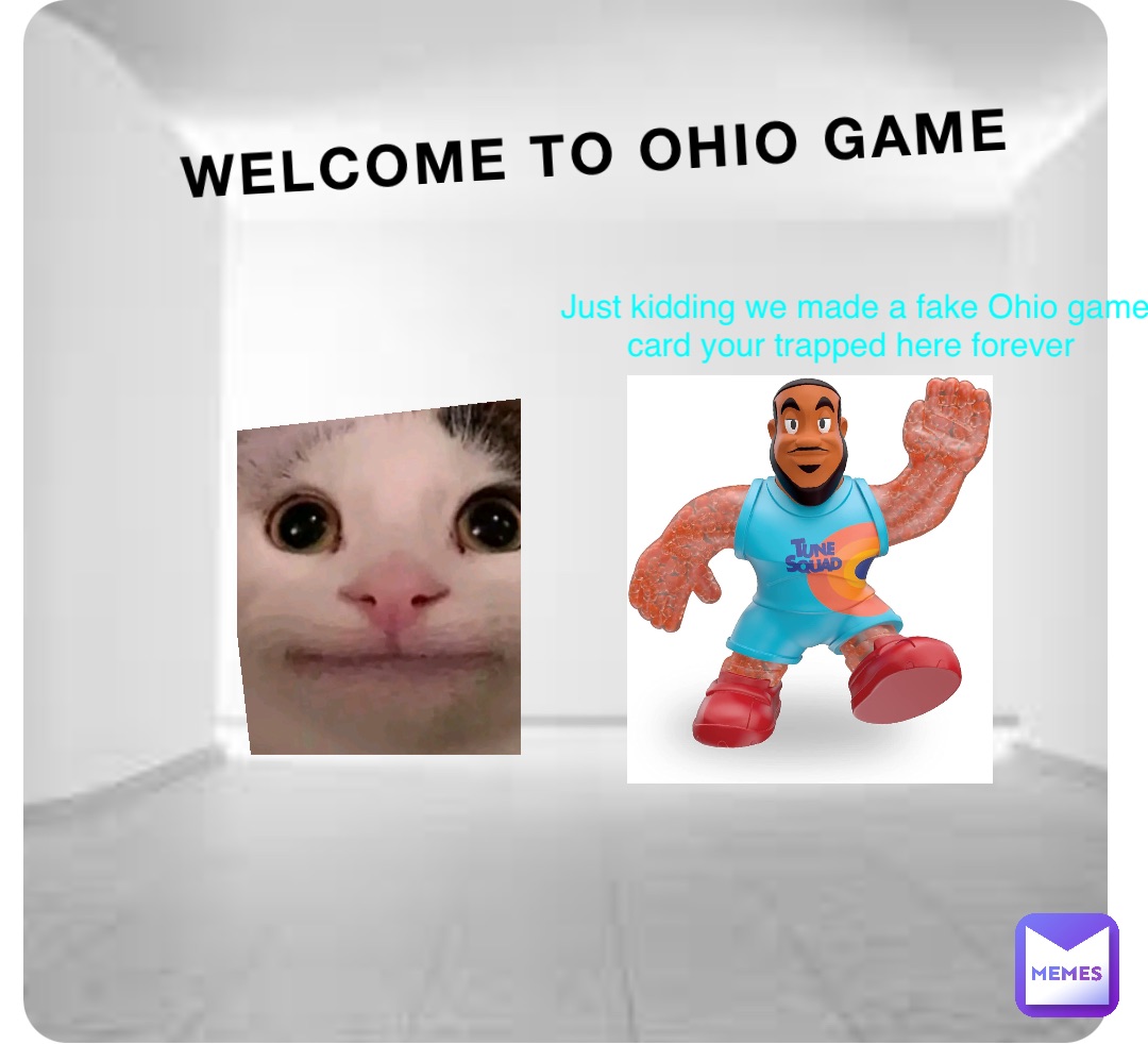 WELCOME TO OHIO GAME Just kidding we made a fake Ohio game card your trapped here forever