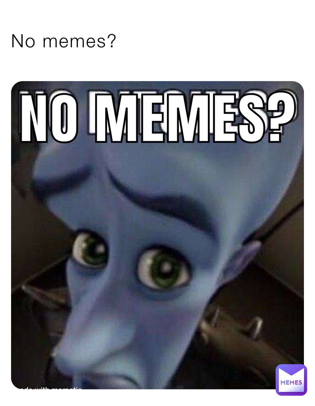 No memes?