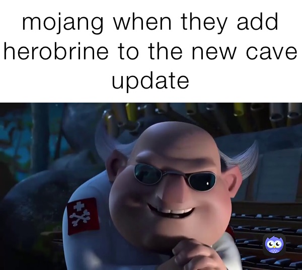 mojang when they add herobrine to the new cave update mojang 