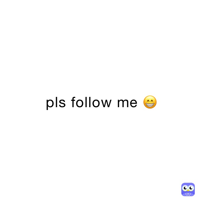 pls follow me 😁