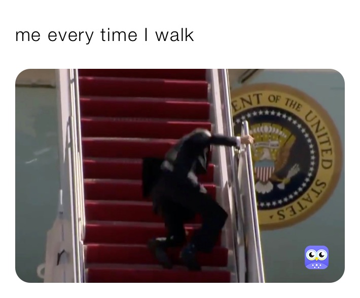 me every time I walk