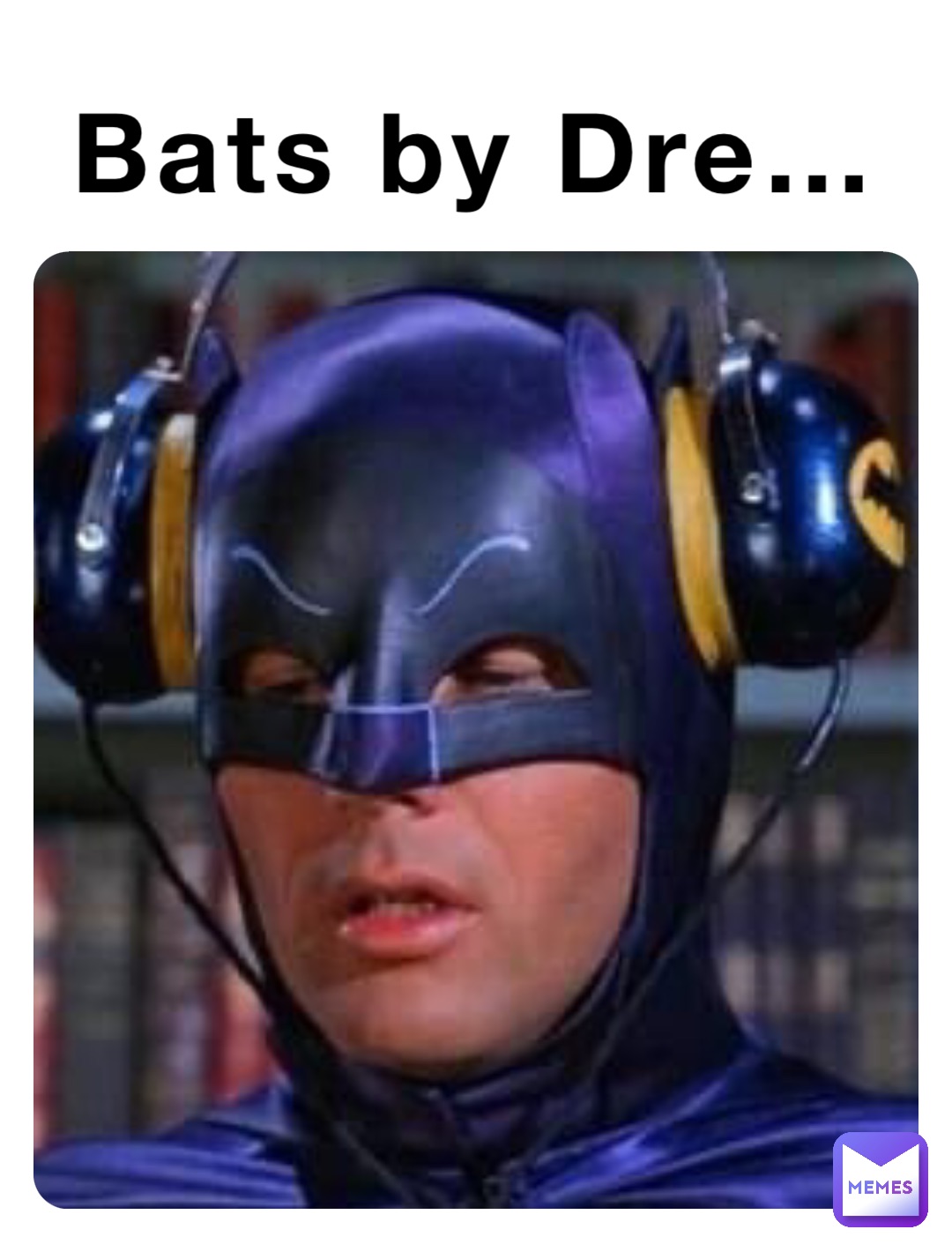 Bats by Dre…