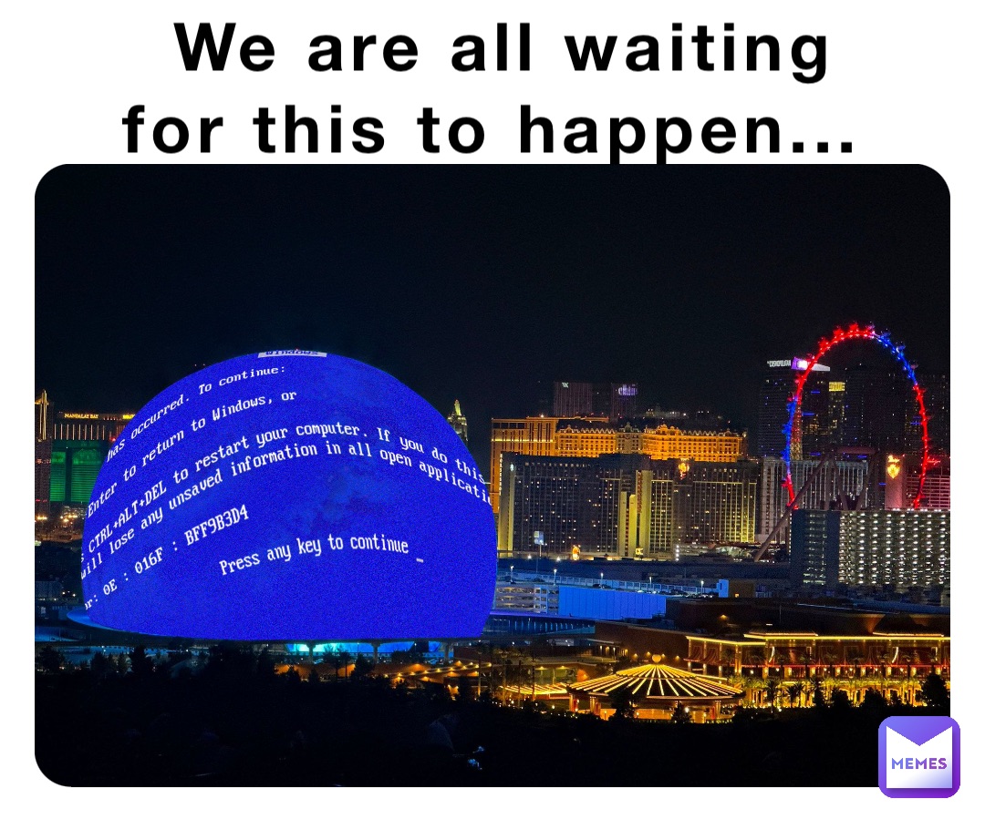 We are all waiting 
for this to happen...