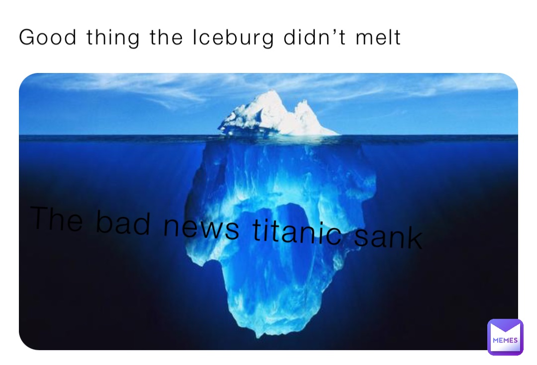 Iceberg Memes | Memes