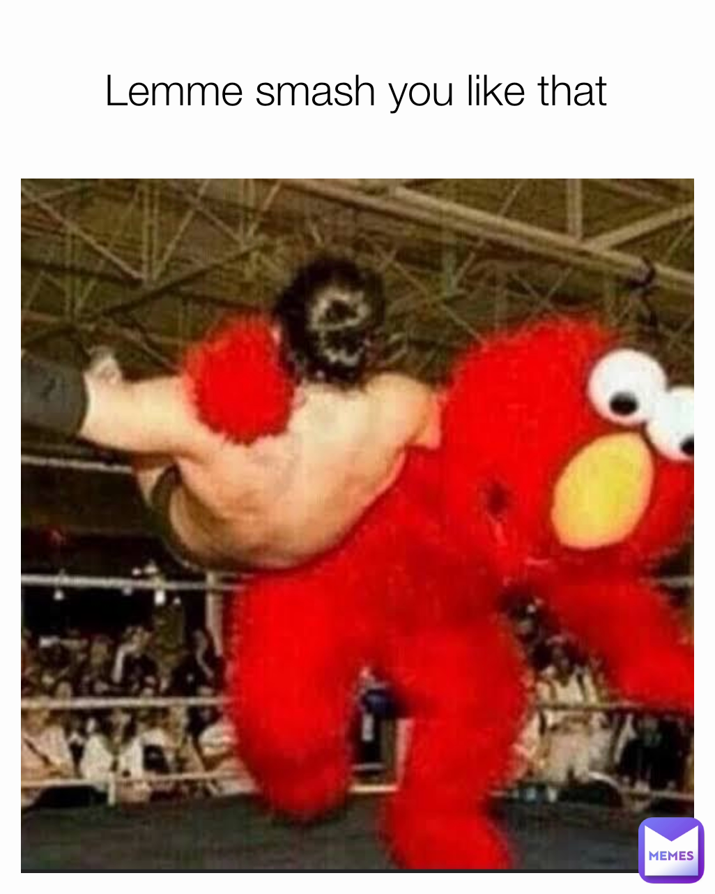 Lemme smash you like that