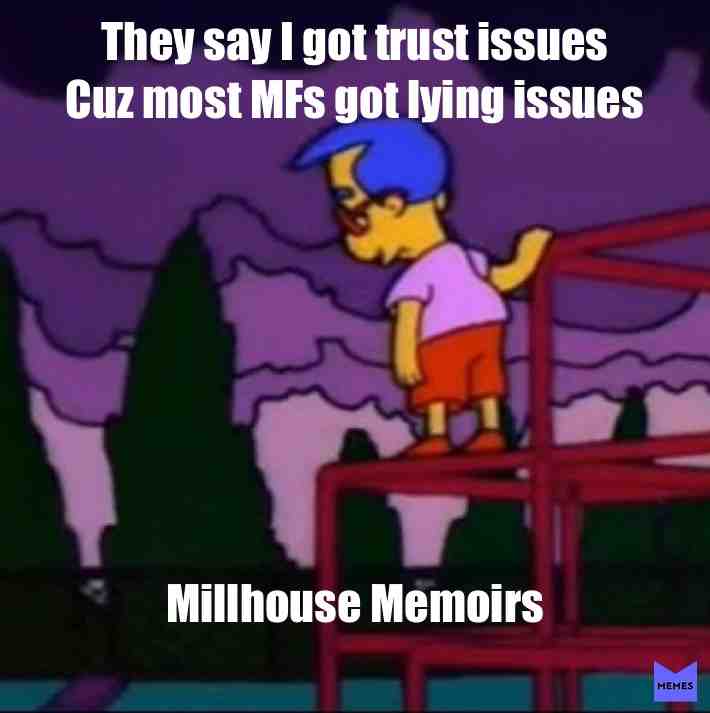 Millhouse Memoirs