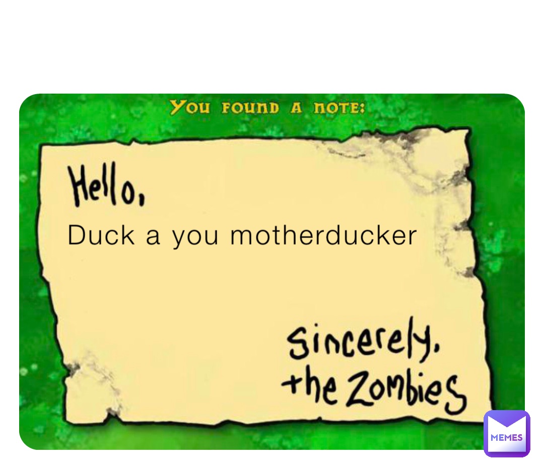 Duck a you motherducker