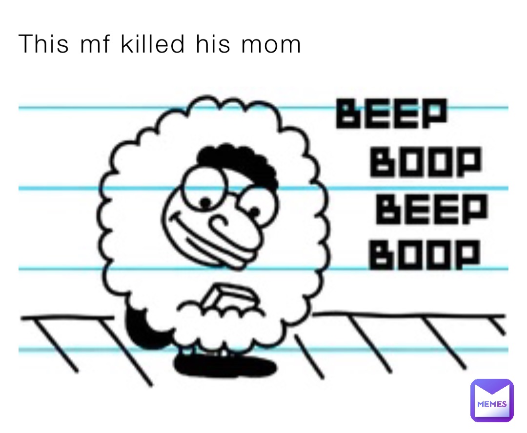 This mf killed his mom