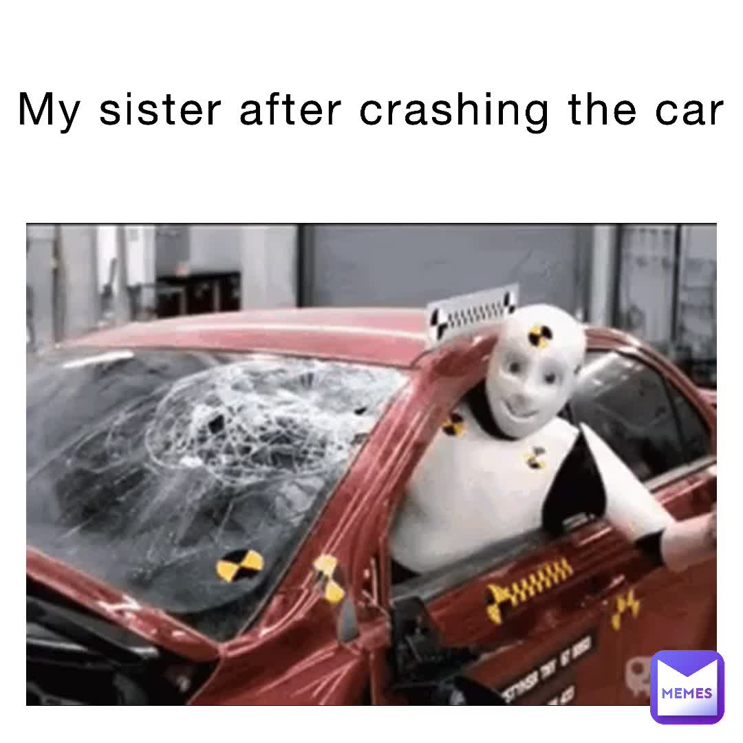 Crashed Car memes