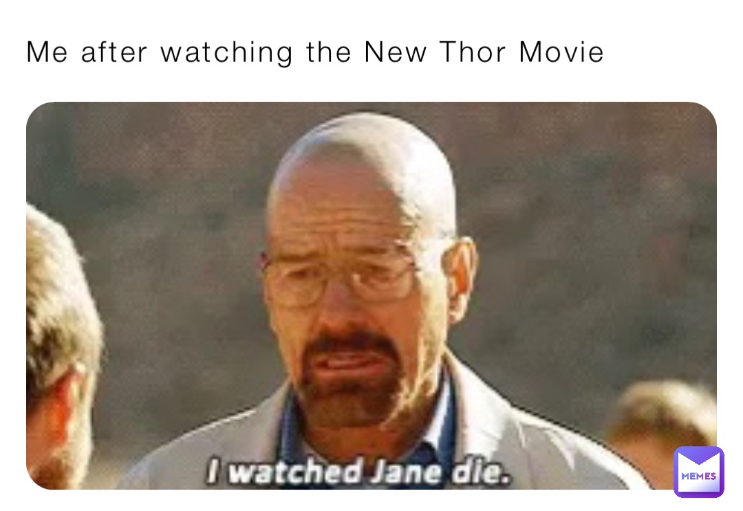 Me after watching the New Thor Movie