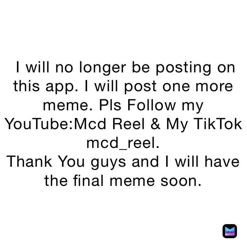 Final Meme soon #mcdreel