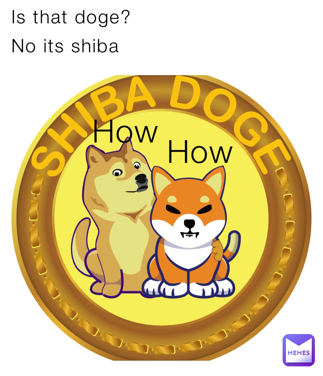 No its shiba Is that doge? How How