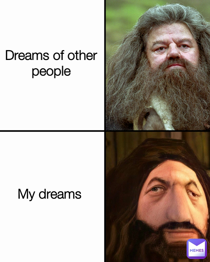 Dreams Of Other People My Dreams Cepix Memes