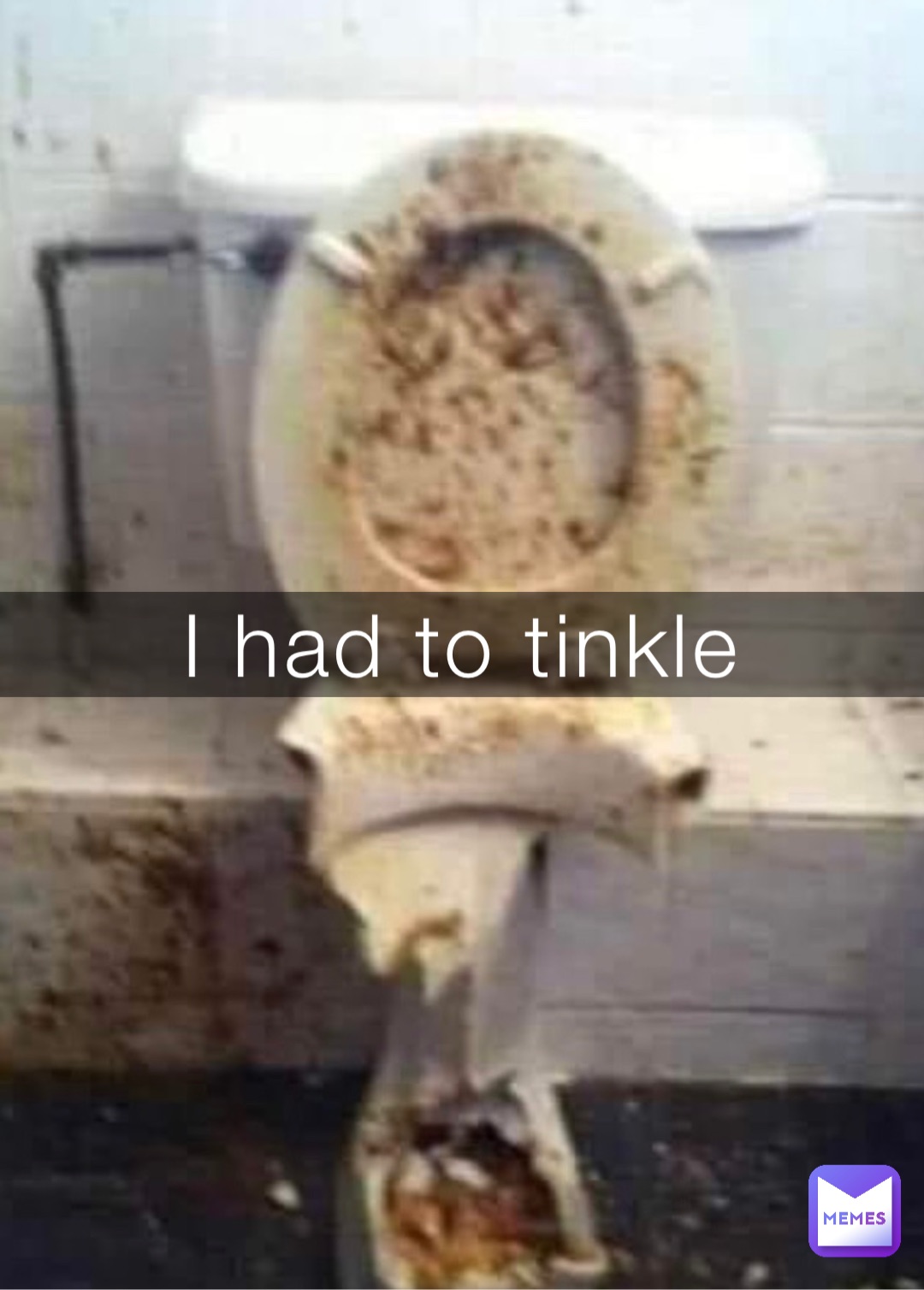 I had to tinkle