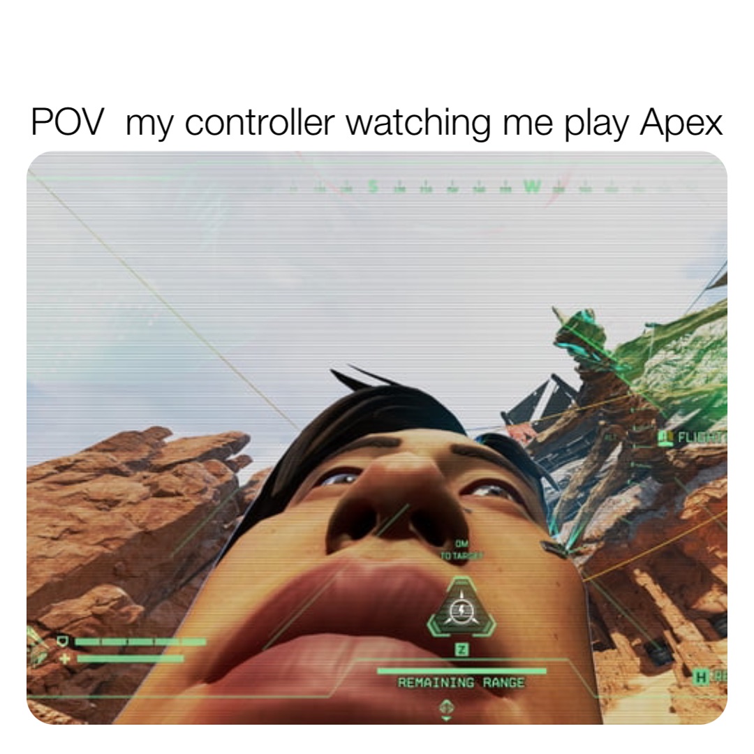 Pov My Controller Watching Me Play Apex Apexlegendsmemes Memes