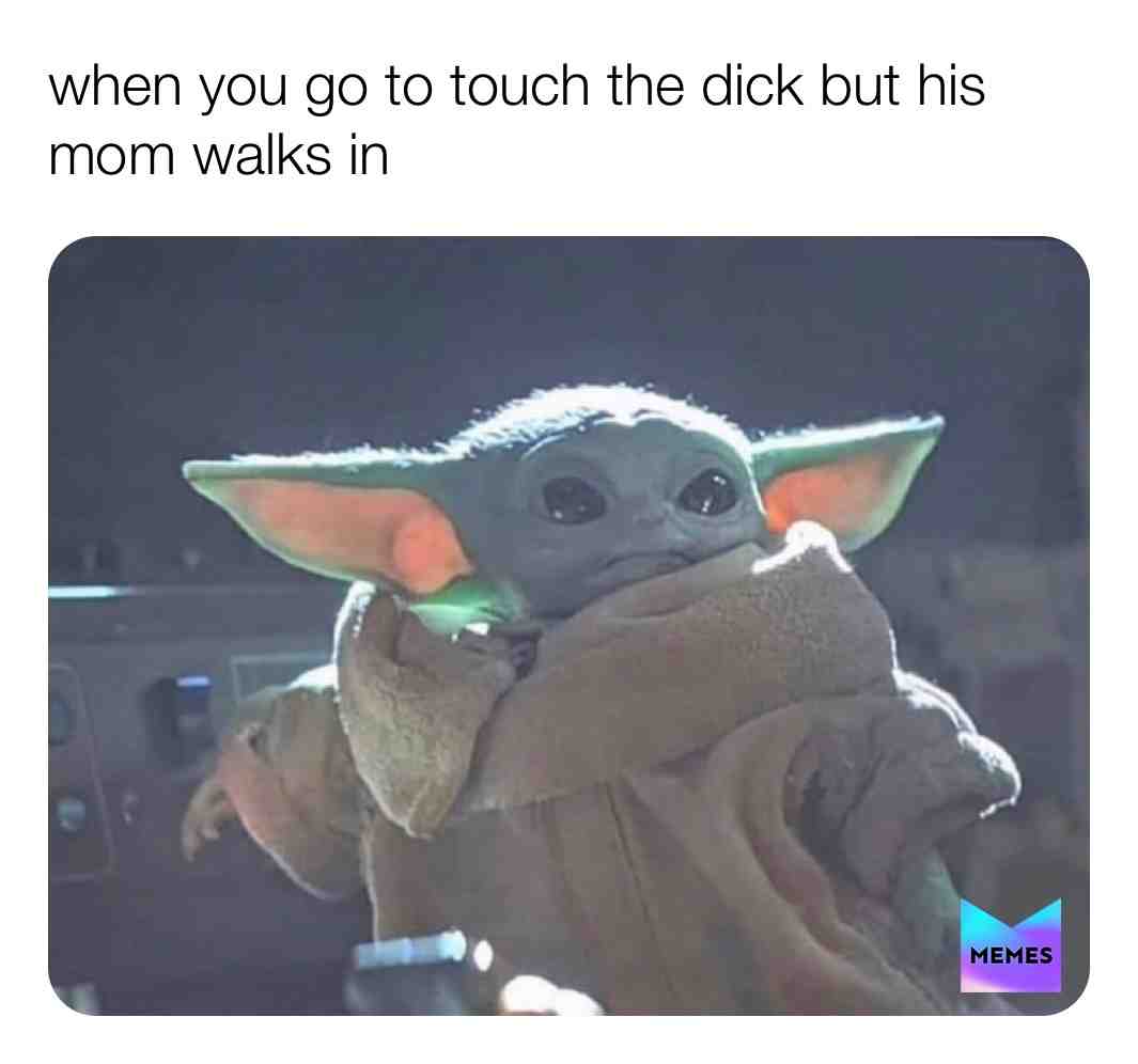 #babyyoda #inappropriate #sorrynotsorry #bfmemes #dick