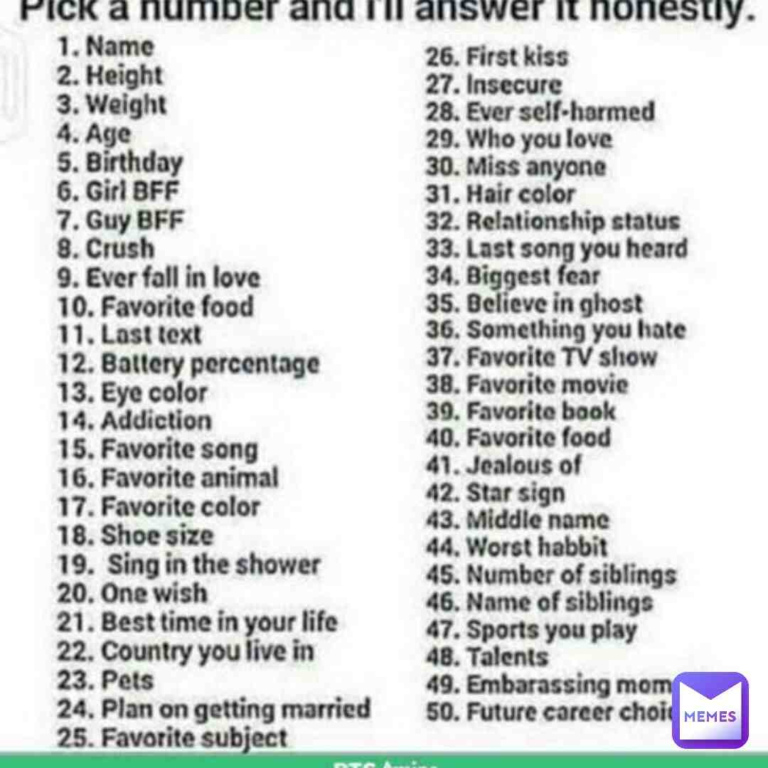 Ask me any of these and I will answer truthfully!!! Can anyone like ask me these I’m bored af????