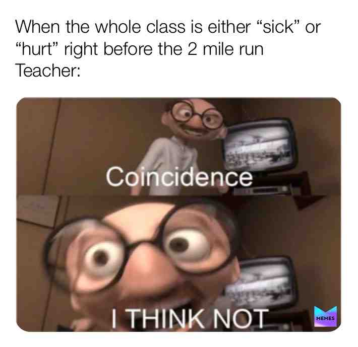Every time   #memelife  #memes   #life