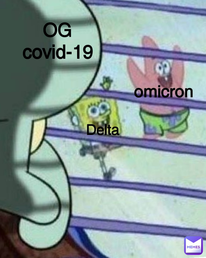 OG covid-19 Delta  omicron 