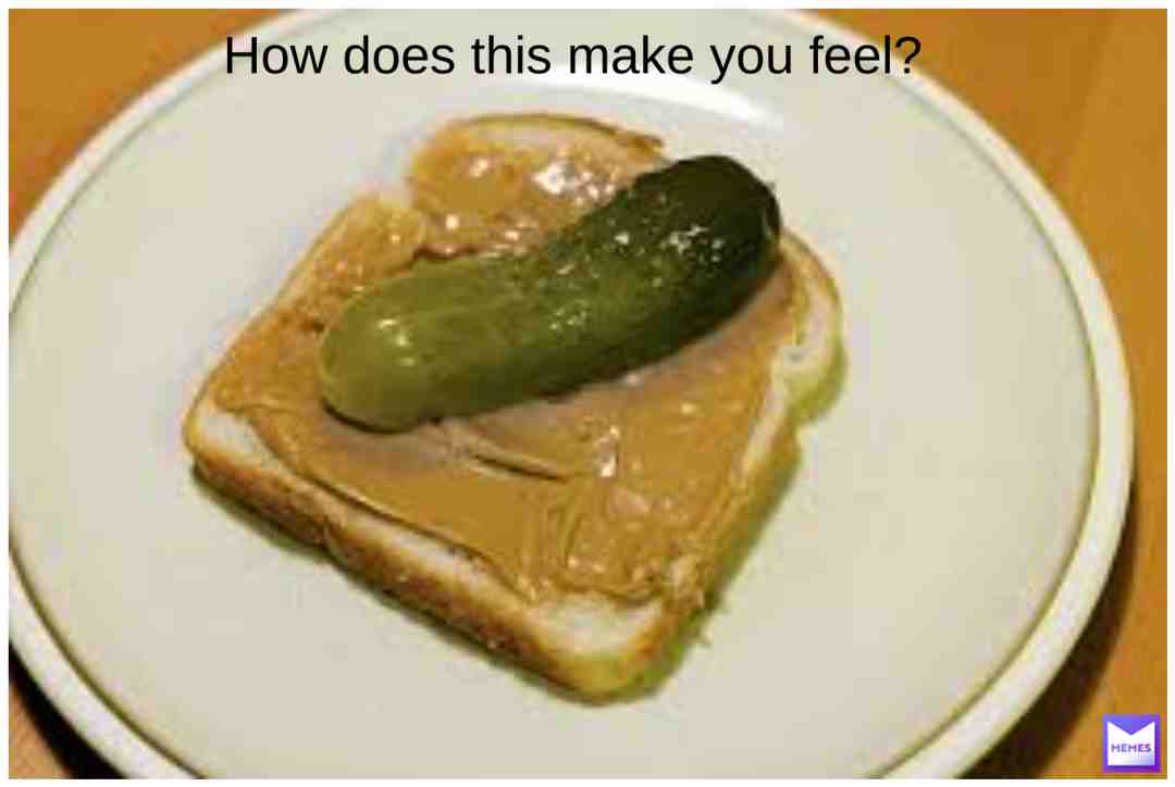 Comment down below! #Gross #Disgusting #Sandwitch #pickle #peanutbutter #How does this make you feel