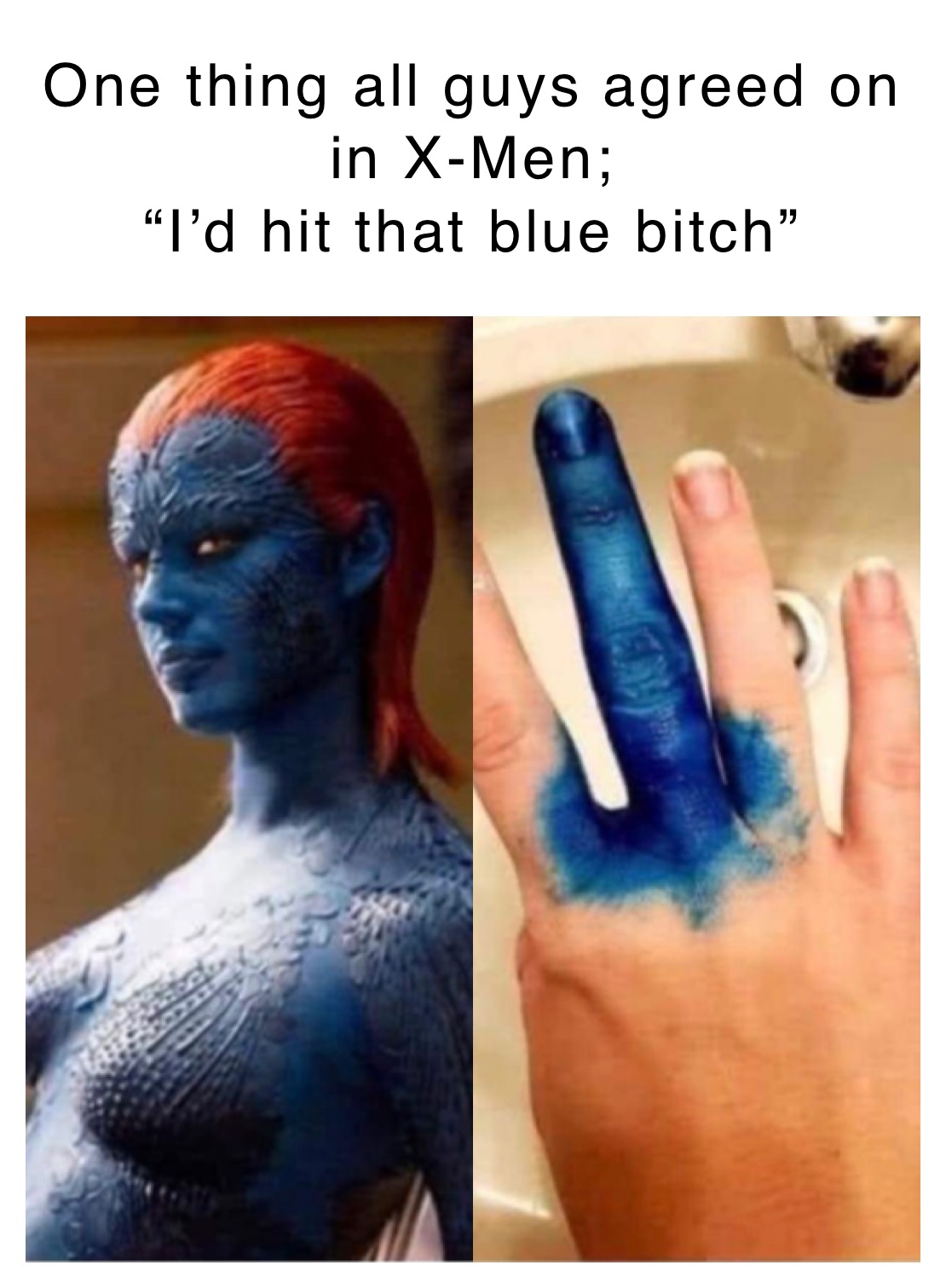 One thing all guys agreed on in X-Men;
“I’d hit that blue bitch”