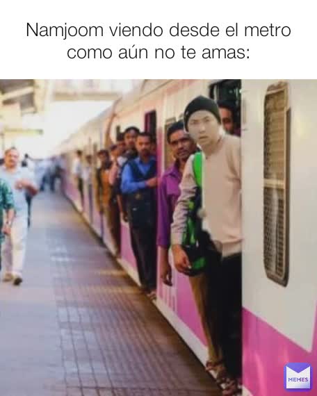 Namjoom viendo desde el metro como aún no te amas: