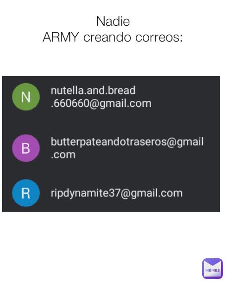 Nadie
ARMY creando correos: