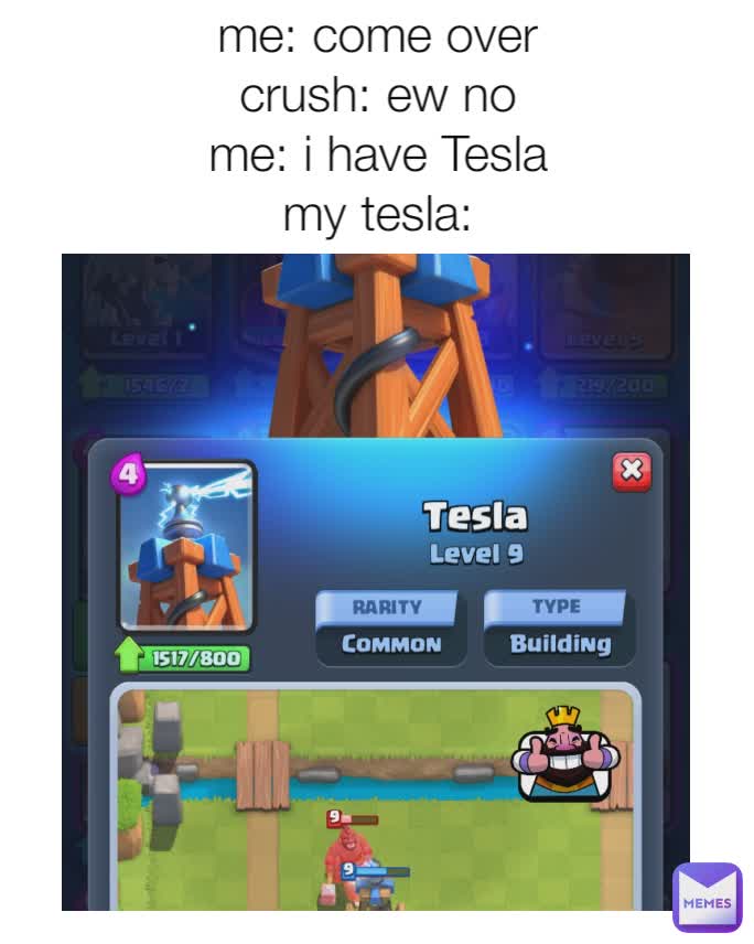 me: come over
crush: ew no
me: i have Tesla
my tesla: