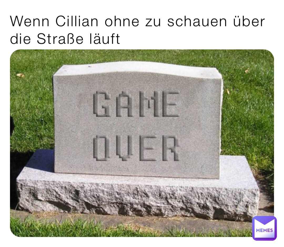 Wenn Cillian ohne zu schauen über die Straße läuft