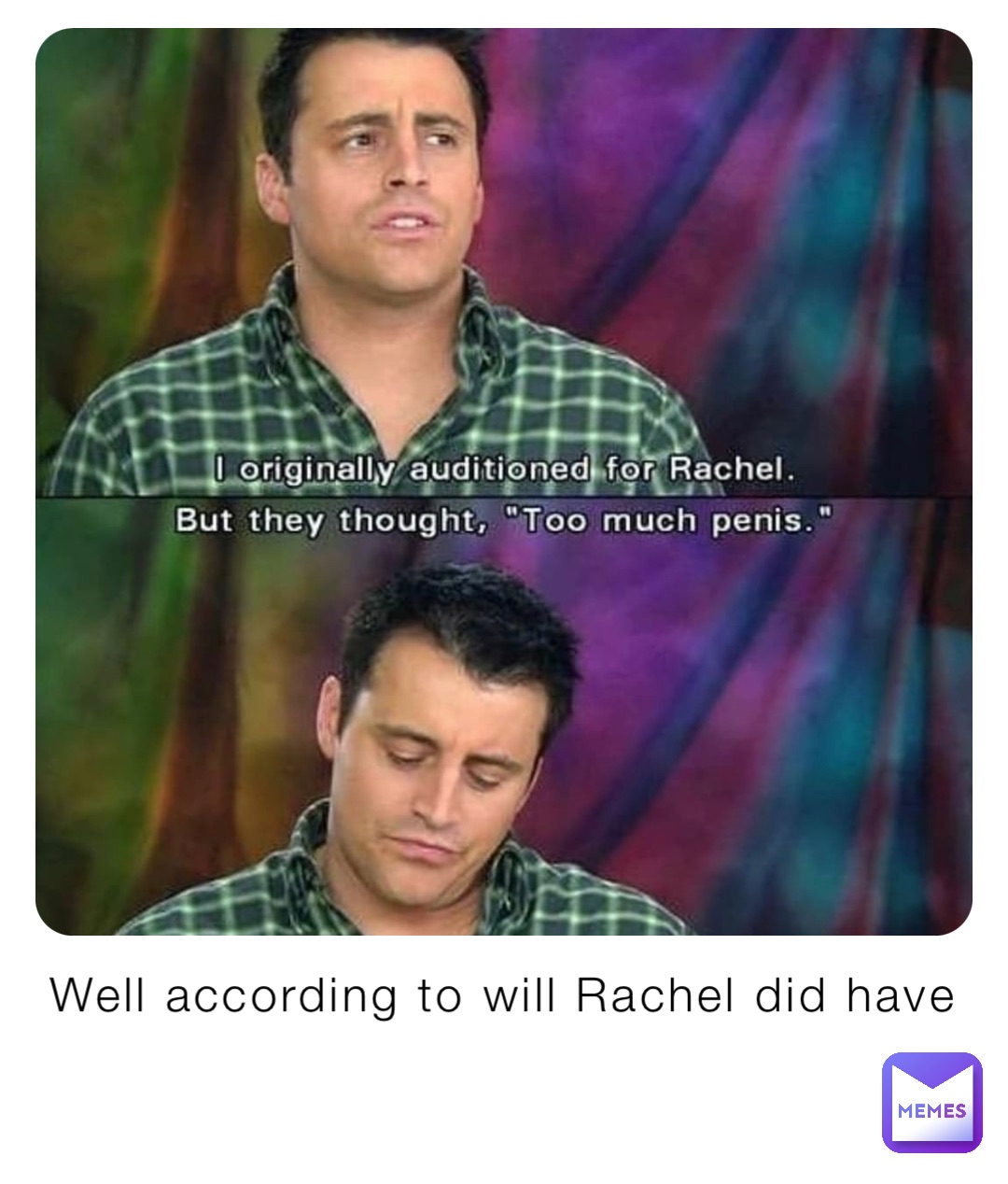 Well according to will Rachel did have