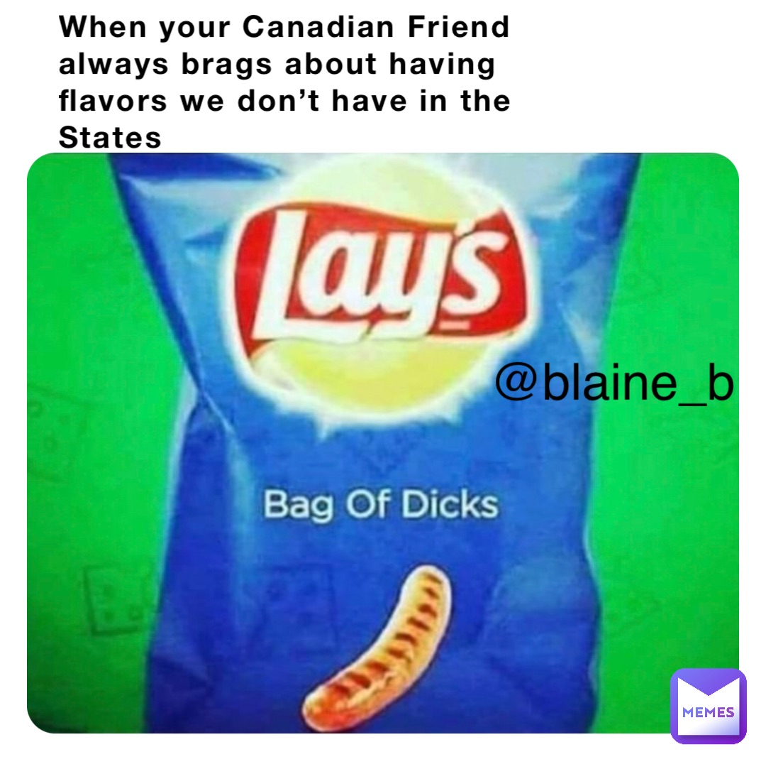 When your Canadian Friend always brags about having flavors we don’t have in the States @blaine_b