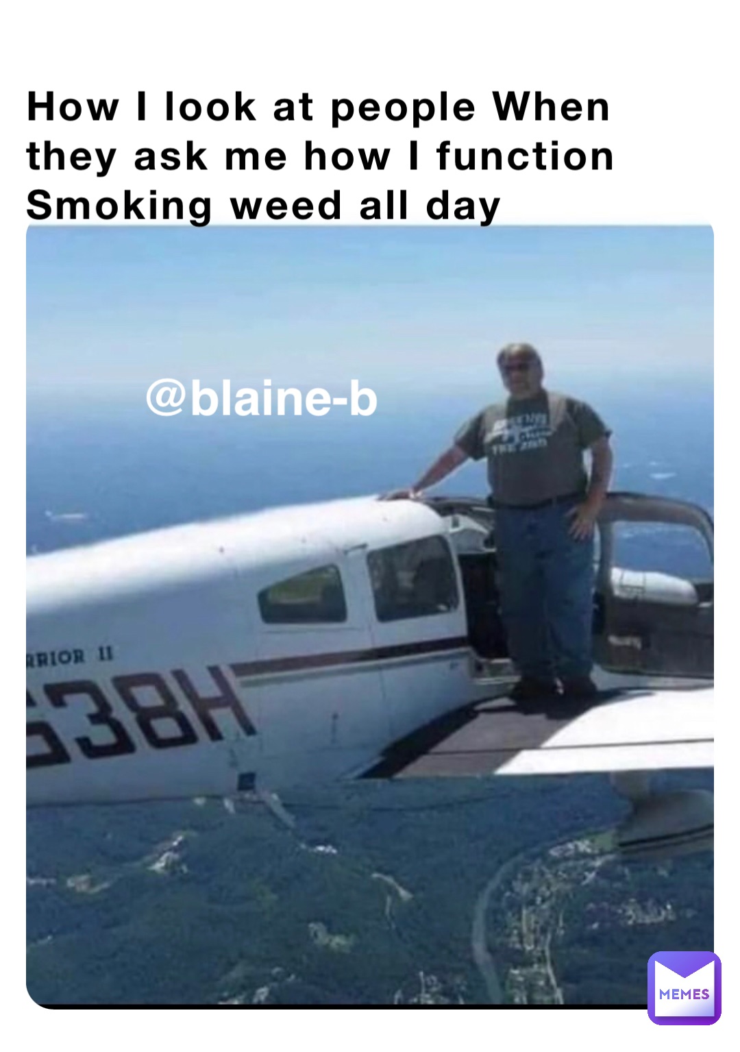 How I look at people When they ask me how I function Smoking weed all day @blaine-b