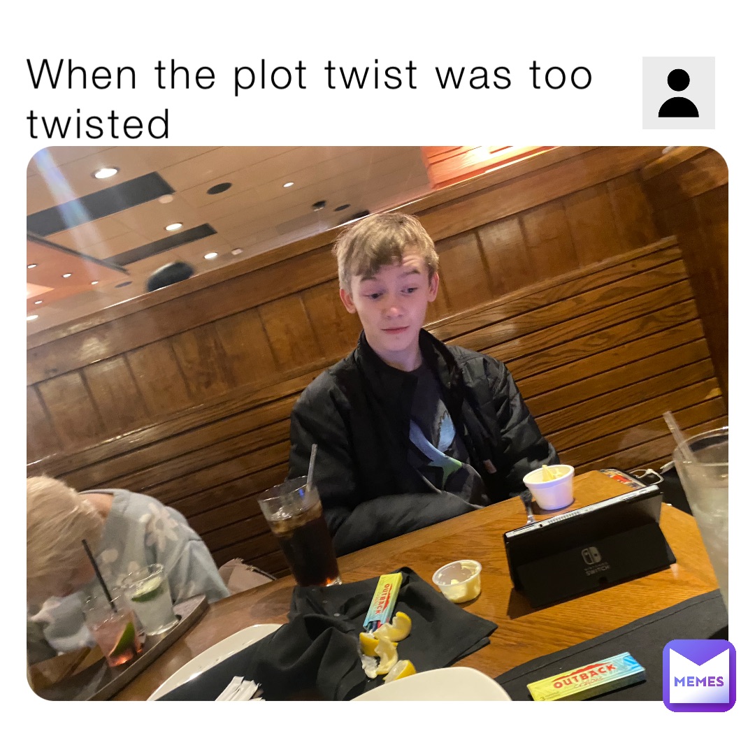 When the plot twist was too twisted