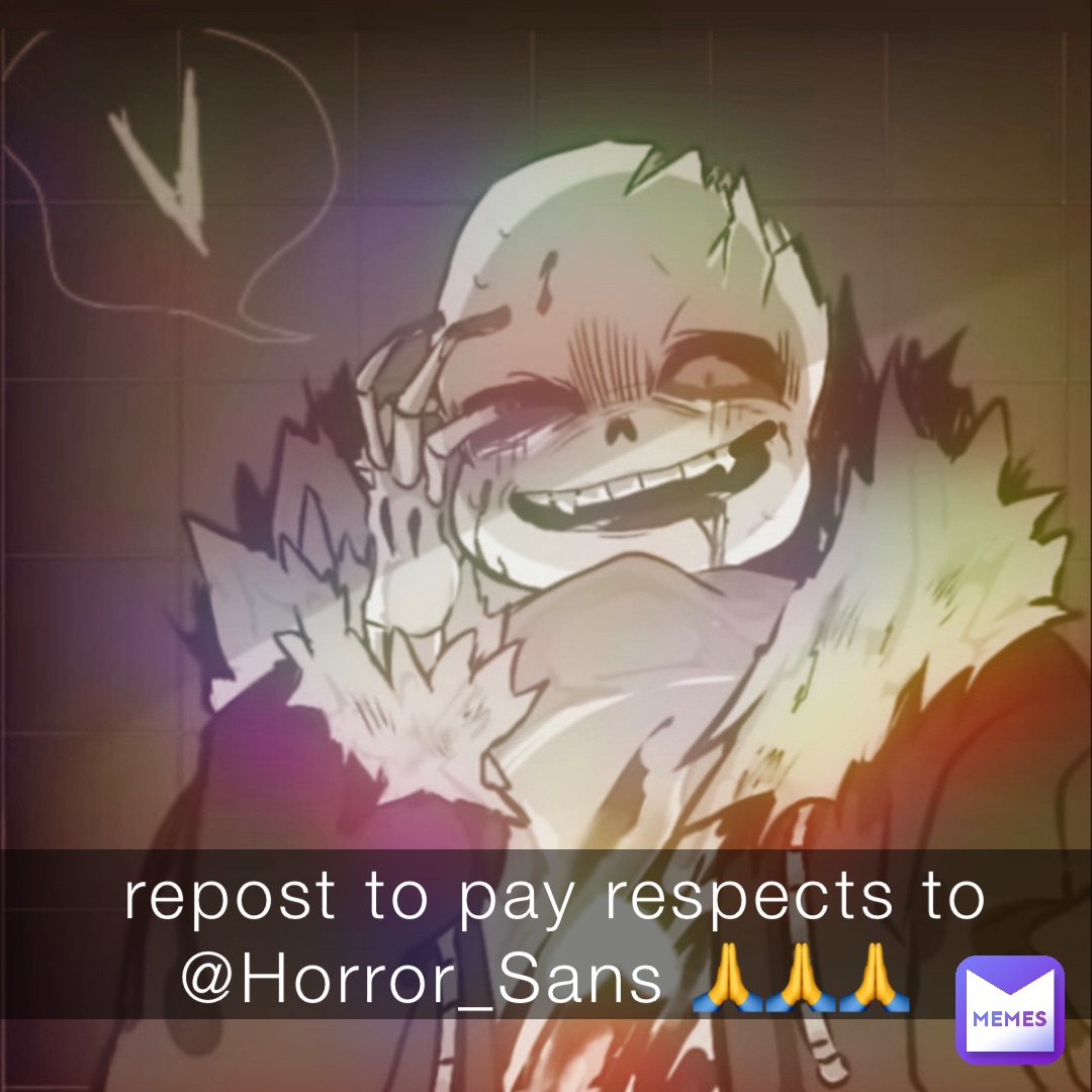 repost to pay respects to @Horror_Sans 🙏🙏🙏