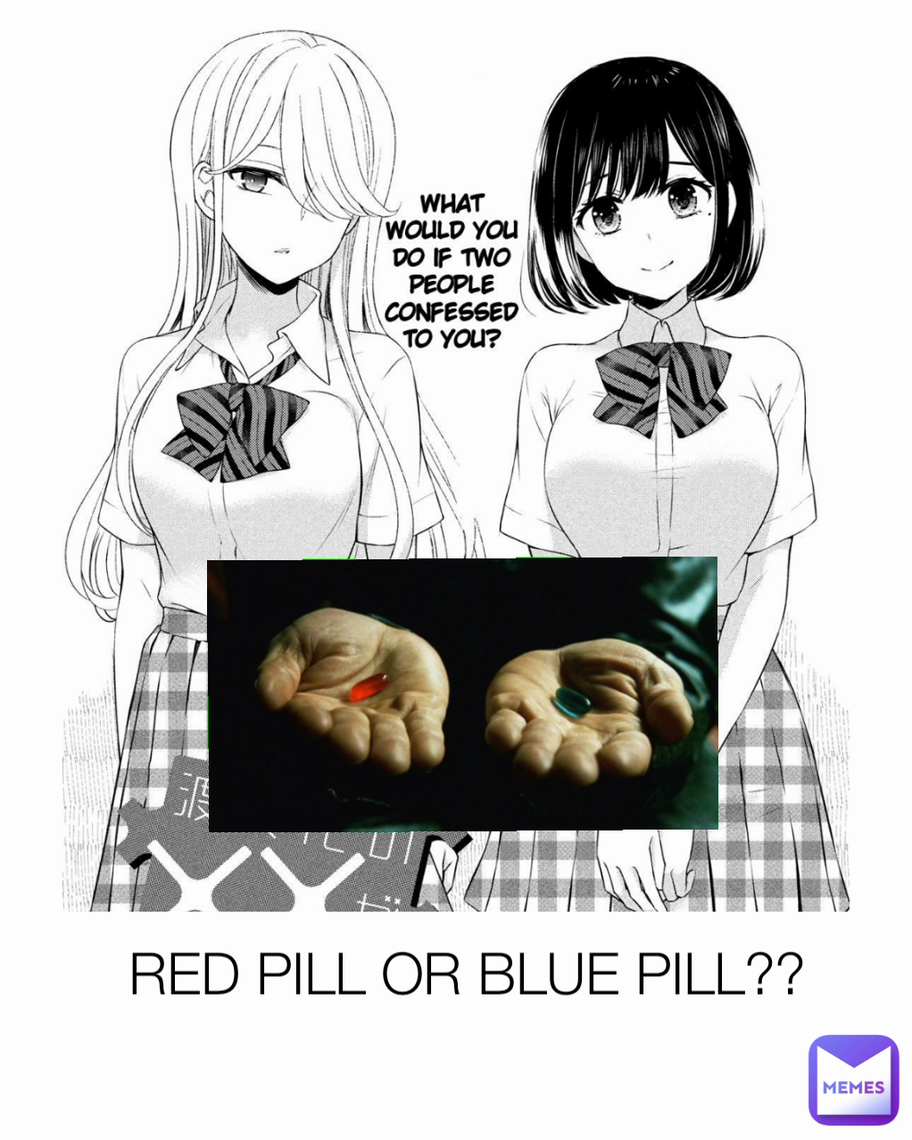 RED PILL OR BLUE PILL??